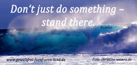 Dont just do something - stand there